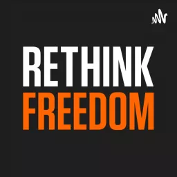 ReThink Freedom Podcast artwork