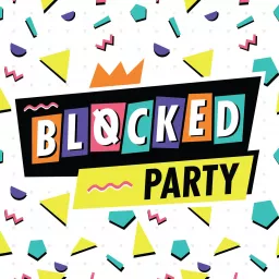 Blocked Party Podcast artwork