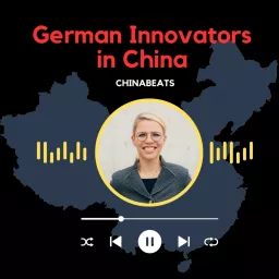 The German Innovators in China Podcast: Providing access to innovation trends in China & the EU