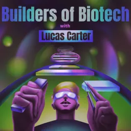 Builders of Biotech Podcast artwork