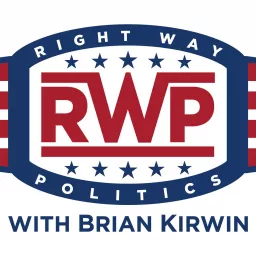 Right Way Politics with Brian Kirwin Podcast artwork