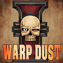 Warp Dust! - 10 Minuten 40k Podcast artwork