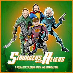 Strangers and Aliens: Science Fiction & Fantasy from a Christian Perspective Podcast artwork