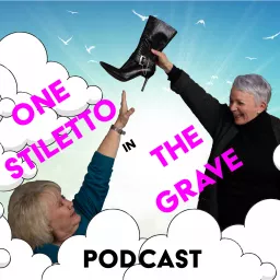 One Stiletto In The Grave Podcast artwork