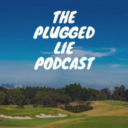 The Plugged Lie Podcast artwork