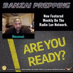 Banzai Prepping Podcast artwork