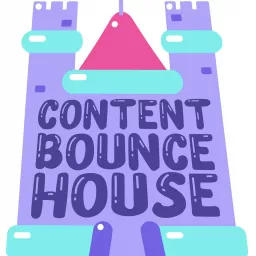 Content Bounce House Podcast artwork