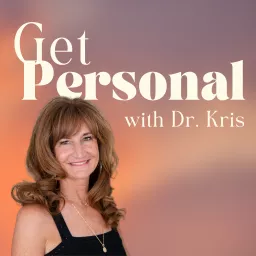 Get Personal with Dr. Kris Podcast artwork