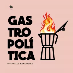 Gastropolítica Podcast artwork