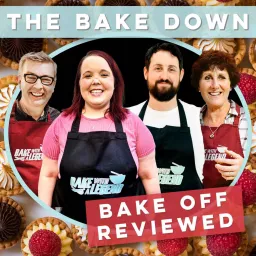 The Bake Down - Bake Off Reviewed Podcast artwork