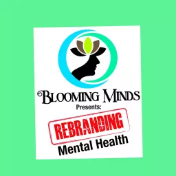 Rebranding Mental Health Podcast artwork