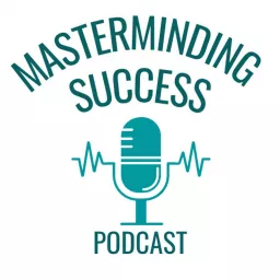 Masterminding Success Podcast