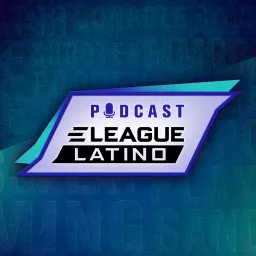 ELeague Latino Podcast artwork