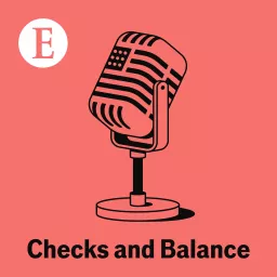 Checks and Balance from The Economist Podcast artwork
