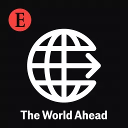 The World Ahead from The Economist Podcast artwork