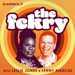 The fckry with Leslie Jones and Lenny Marcus Podcast artwork