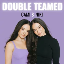 Double Teamed with Cami and Niki Podcast artwork
