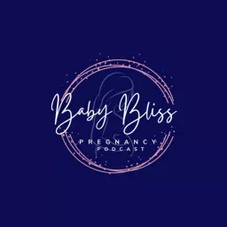 Baby Bliss Pregnancy Podcast artwork