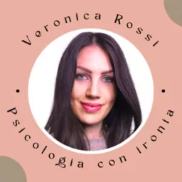 Psicologia con ironia- di Veronica Rossi Podcast artwork