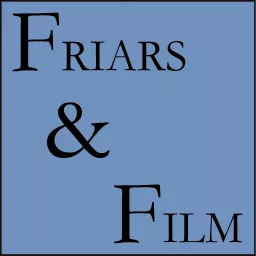 Friars and Film Podcast artwork