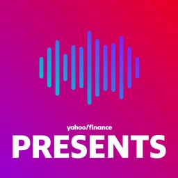 Yahoo Finance Presents Podcast artwork