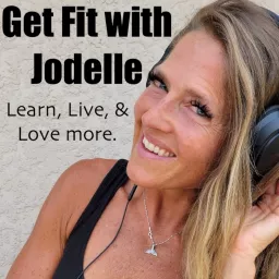 Get Fit with Jodelle Podcast artwork