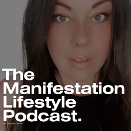 The Manifestation Lifestyle Podcast