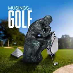 MUSINGS ON GOLF Podcast artwork