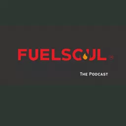 The Fuelsoul Podcast artwork