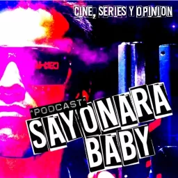 SAYONARA BABY Podcast artwork