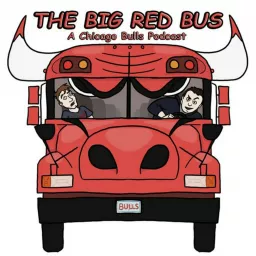 The Big Red Bus: A Chicago Bulls Podcast artwork