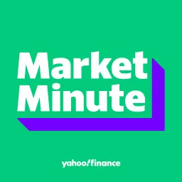 Yahoo Finance Market Minute Podcast artwork