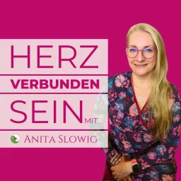 HerzVERBUNDENsein mit Anita Slowig