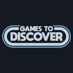 Games to Discover Podcast artwork