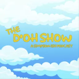 The D'oh Show - A Simpsons Ish Podcast