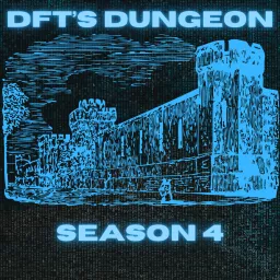 DFT'S DUNGEON Podcast artwork