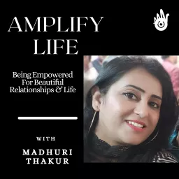 AMPLIFY LIFE: Being Empowered For Beautiful Relationships & Life