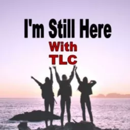 I'm Still Here: With TLC Podcast artwork