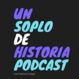 Un Soplo de Historia Podcast