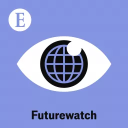 Futurewatch from The Economist Podcast artwork