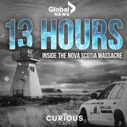 13 Hours Inside the Nova Scotia Massacre Podcast artwork