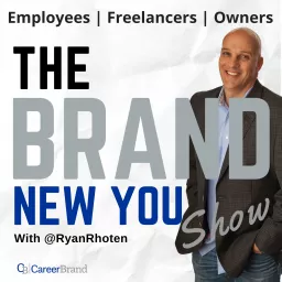 The BRAND New You Show - A Personal Branding podcast artwork