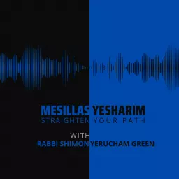 Mesillas Yesharim - Straighten Your Path Podcast artwork