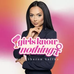 Girls Know Nothing Podcast artwork