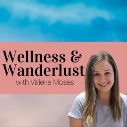 Wellness and Wanderlust Podcast artwork