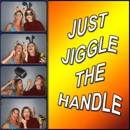 Just Jiggle the Handle Podcast artwork