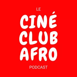 Ciné Club Afro Podcast artwork