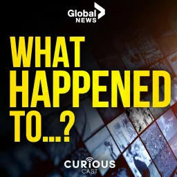 Global News What Happened To...? Podcast artwork