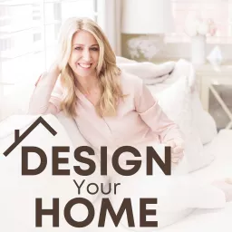 Design Your Home Podcast artwork