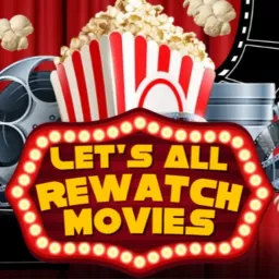 Let's All Rewatch the Movies!